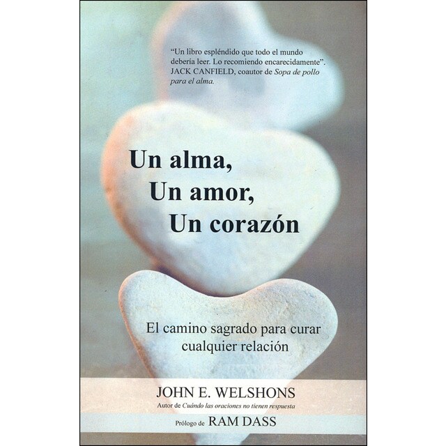 Un alma, un amor, un corazón: El camino sagrado para curar cualquier relación (Tapa blanda)