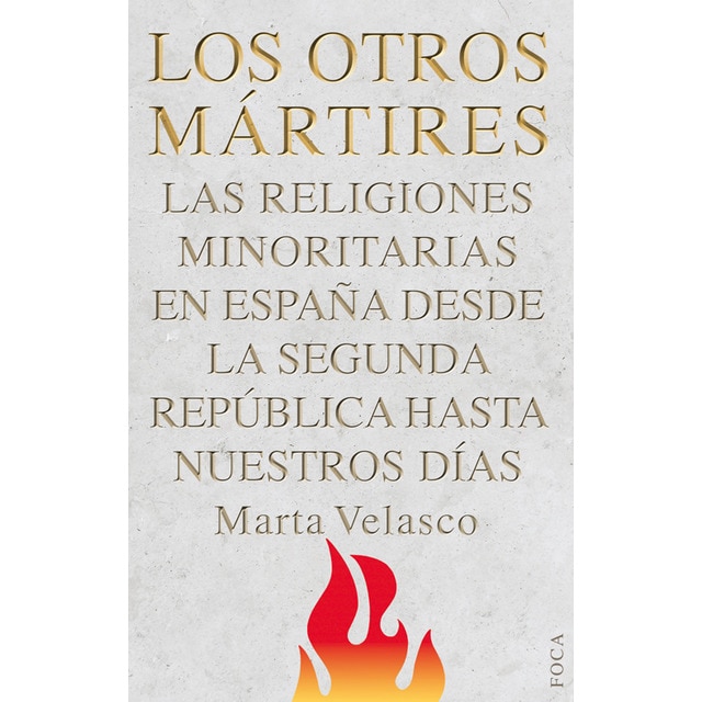 Los otros mártires: Las religiones minoritarias en españa desde la segunda república a nuestros días.pdf