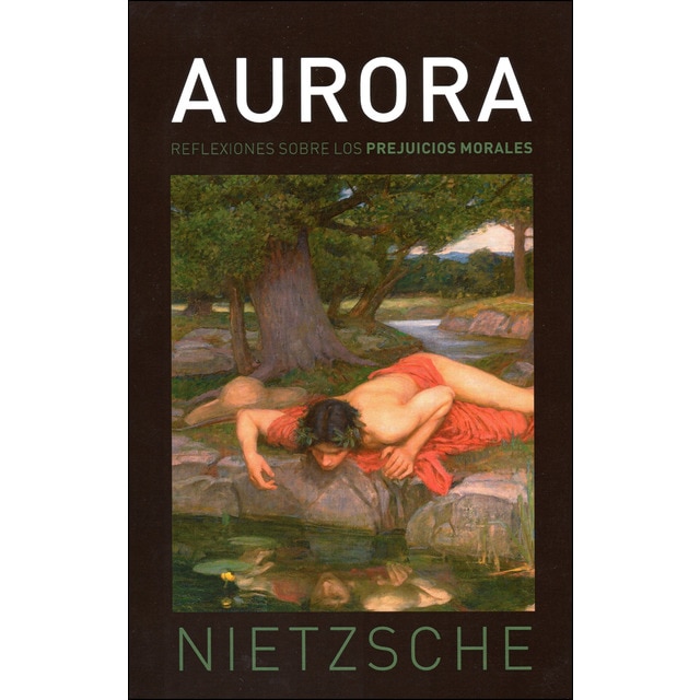 Aurora. Reflexiones sobre los prejuicios morales