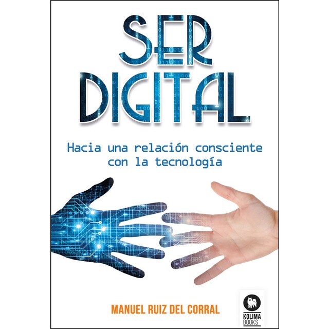 Ser digital: Hacia una relación consciente con la tecnología.pdf