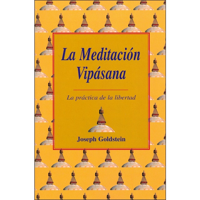 La meditación vipásana : la práctica de la libertad.pdf