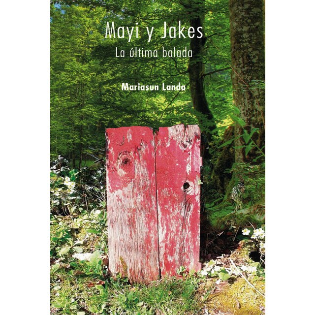 Mayi y jakes: La última balada (Tapa blanda)