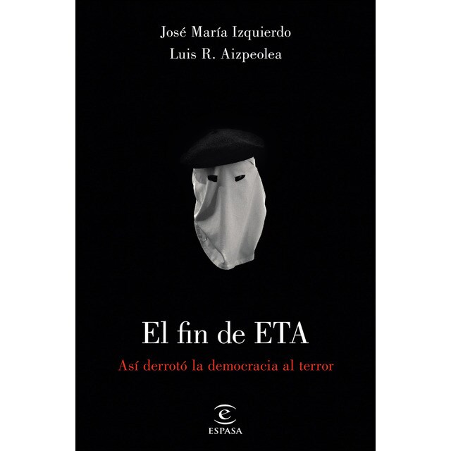 El fin de eta: Así derrotó la democrácia al terror.pdf