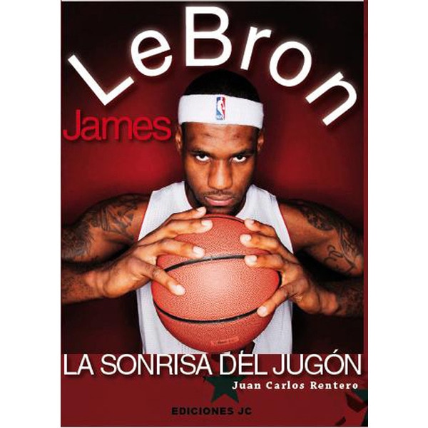 Lebron James Biography En Ingles | juan carlos rentero libros en papel 183 el corte ingl 233 s Lebron James Biography En Ingles | juan carlos rentero libros en papel 183 el corte ingl 233 s