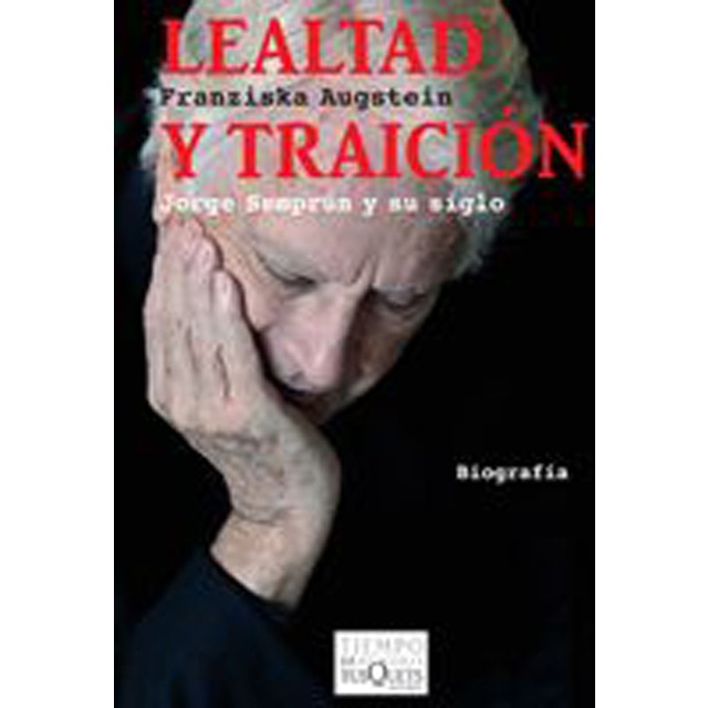 Lealtad y traición: jorge semprún y su siglo.pdf