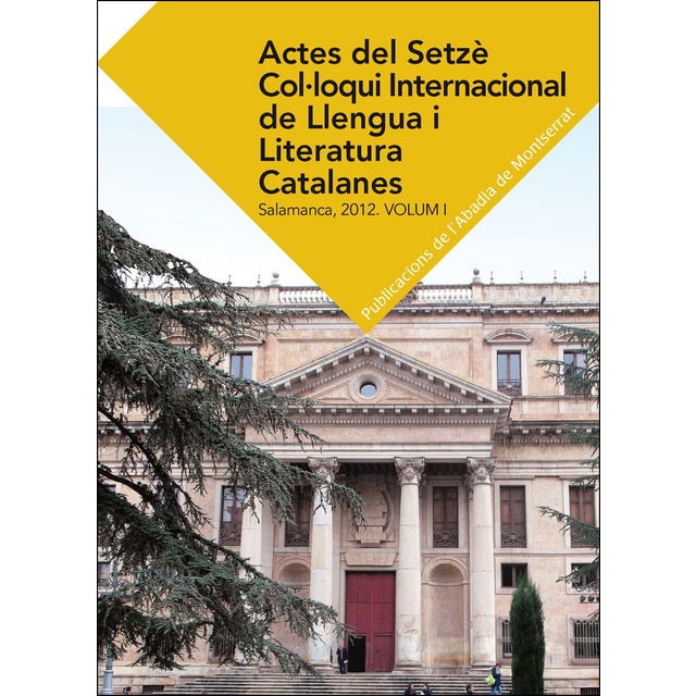 Actes del Setzè Col·loqui Internacional de Llengua i Literatura Catalanes. Salamanca, 2012. Vol. 1: Universitat de Salamanc (Tapa blanda con solapas)