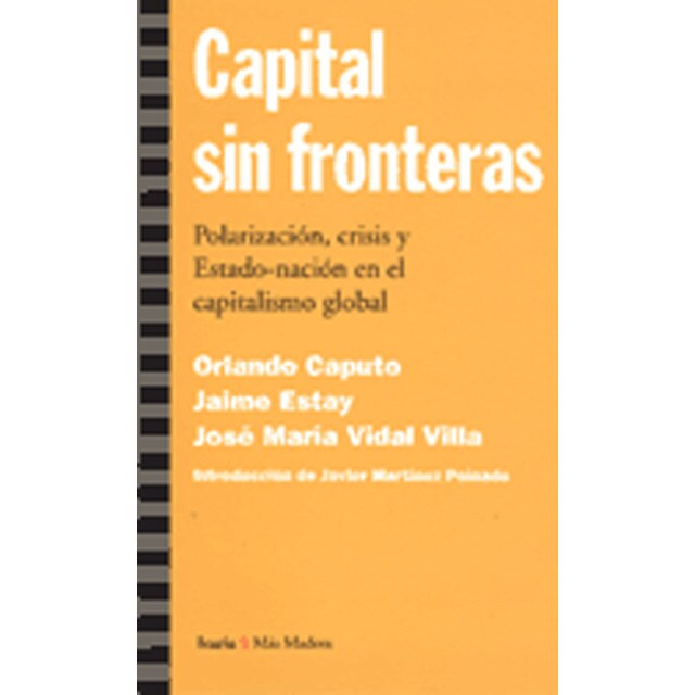 Capital sin fronteras: Polarización, crisis y estado nación en el capitalismo global.pdf