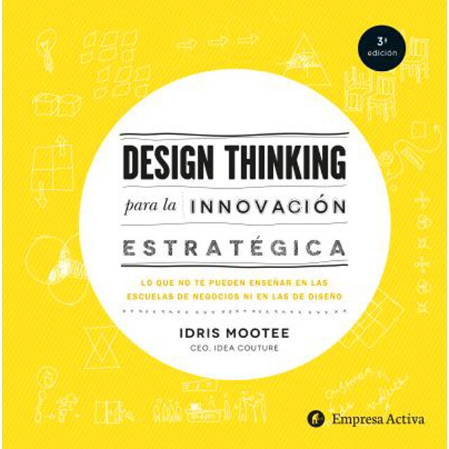Design thinking para la innovación estratégica: Lo que no te pueden enseñar en las escuelas de negocios ni en las de diseño.pdf