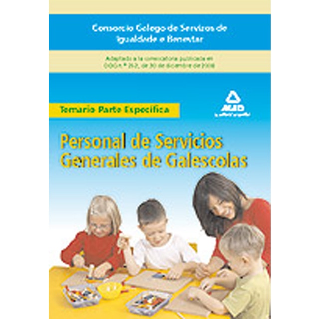 Personal de servicios generales de galescolas del consorcio galego de servizos de igualdade e benestar. Temario de la parte específica (Tapa blanda)