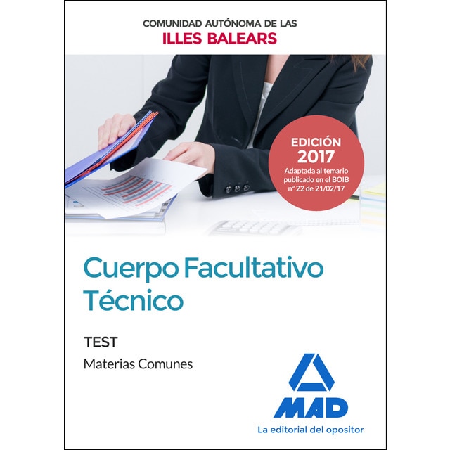 Cuerpo facultativo técnico de la de la comunidad autónoma de las illes balears. Test de materias comunes (Tapa blanda)