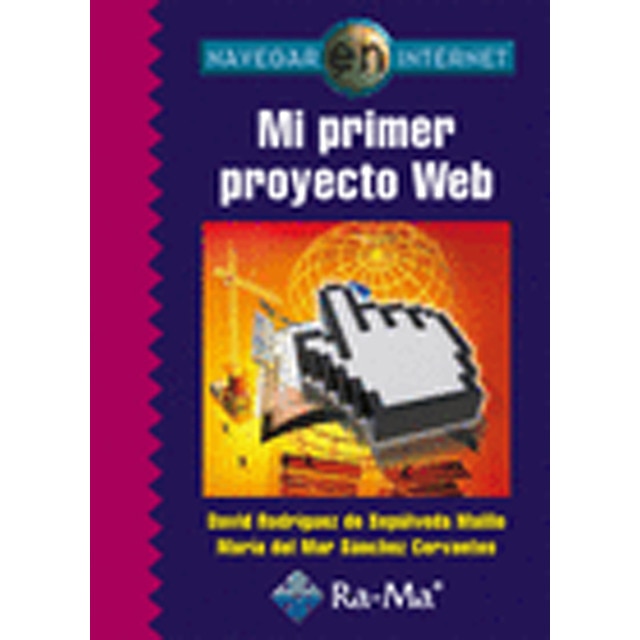 Navegar en internet:mi primer proyecto web (Tapa blanda)