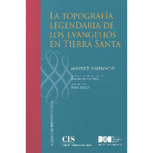 La topografía legendaria de los evangelios en tierra santa: Estudio de memoria colectiva (Tapa blanda)