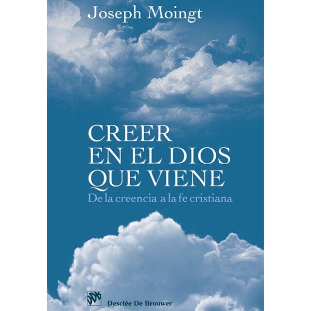 Creer en el dios que viene. De la creencia a la fe (Tapa dura)