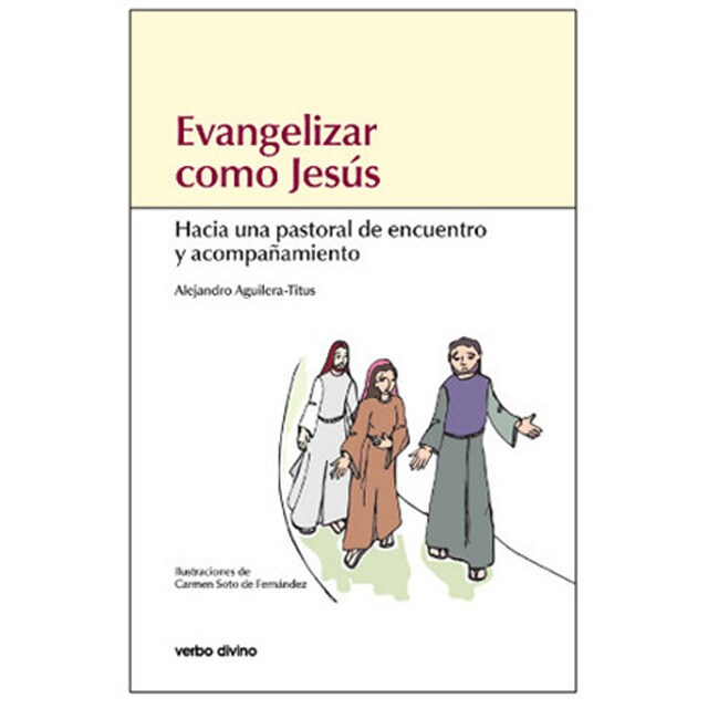 Evangelizar como Jesús: Hacia una pastoral de encuentro y acompañamiento (Tapa blanda)