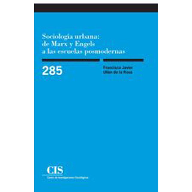 Sociología urbana: de marx y engels a las escuelas posmodernas