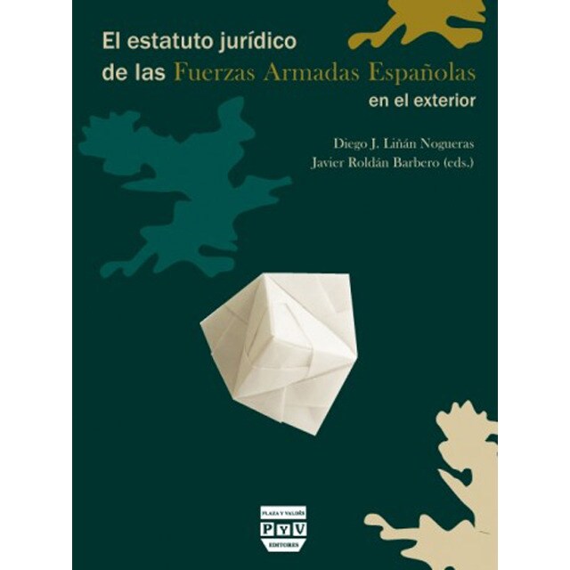 Estatuto jurídico de las fuerzas armadas españolas en el exterior, el