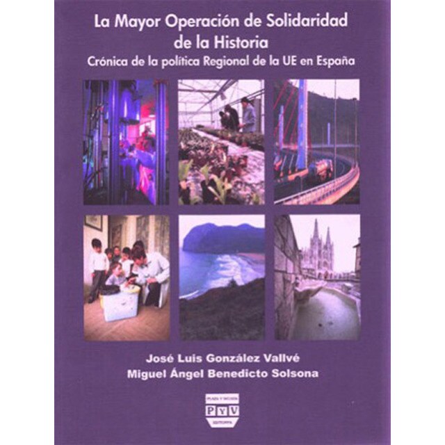 Mayor operación de solidaridad de la historia, la: Crónica de la política regional de la ue en españa
