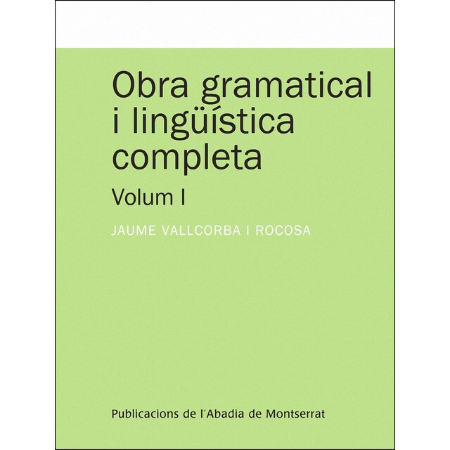 Obra gramatical i lingüística completa, volum 1 (Tapa blanda)
