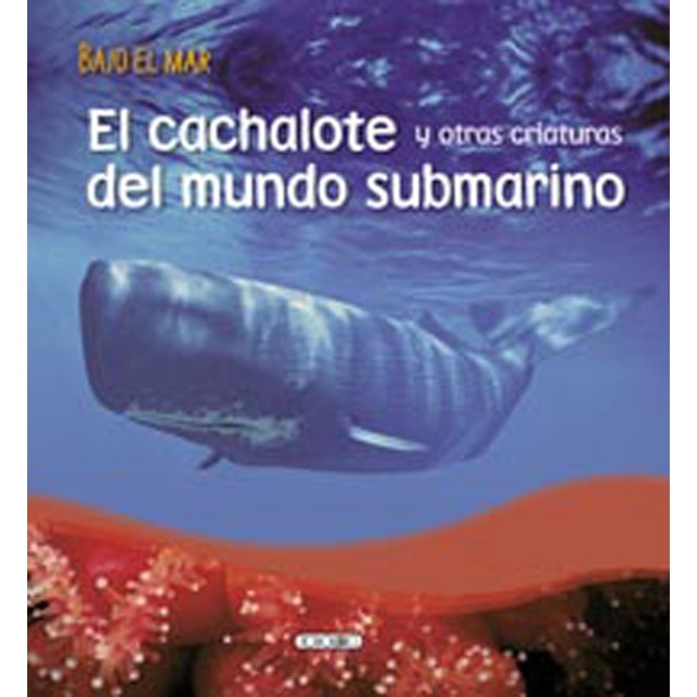 Bajo el mar el cachalote (Tapa dura)