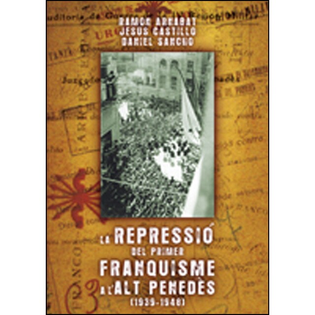 La repressio del primer franquisme a l´alt penedes.pdf