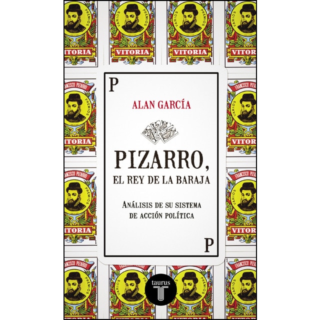Pizarro, el rey de la baraja: An#lisis de su sistema de acci#n pol#tica (Tapa blanda)