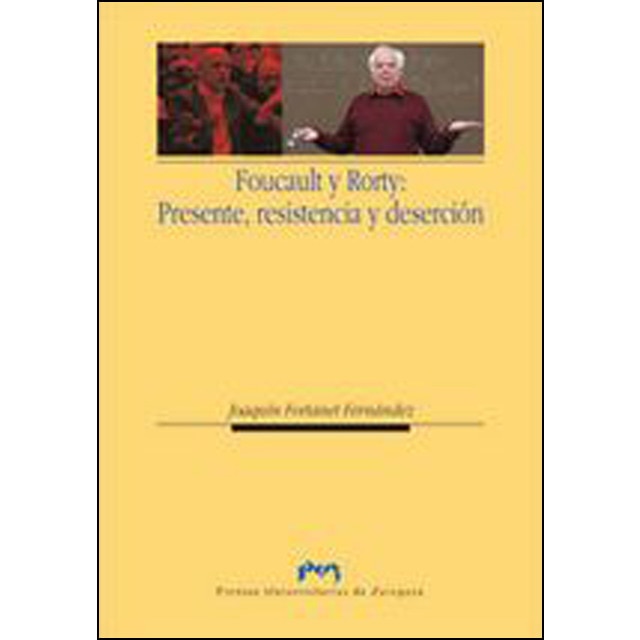 Foucarult y rorty presente, resistencia y desercio.pdf