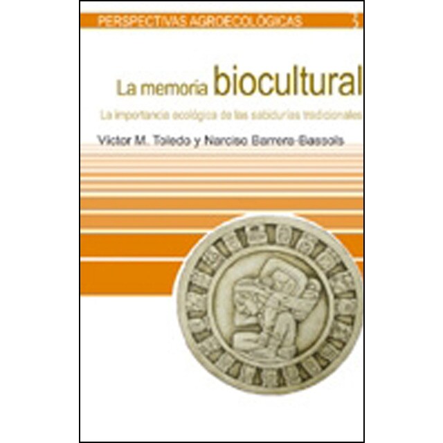 Memoria biocutural, la: La importancia ecológica de las sabidurías tradicionales.pdf