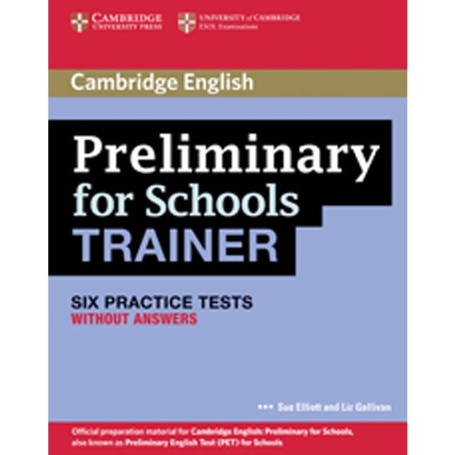 Preliminary for schools trainer six practice tests without answers (Tapa blanda)