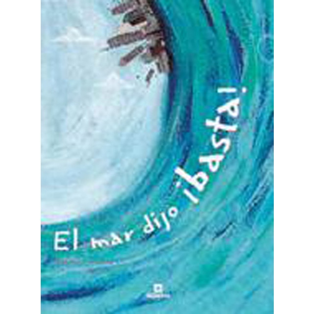 El mar dijo ¡basta! (Tapa dura)
