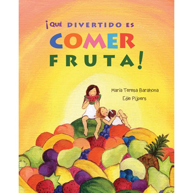 ¡que divertido es comer fruta! (Tapa dura)