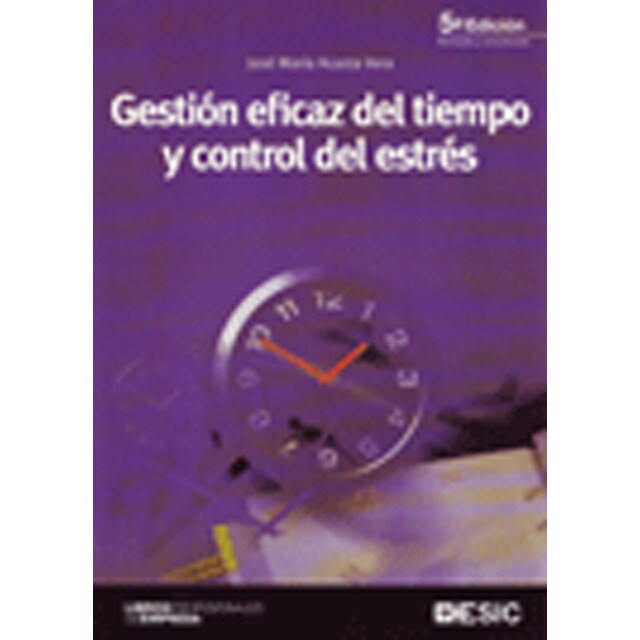 Gestion eficaz del tiempo y control del estres 5ªe (Tapa blanda)