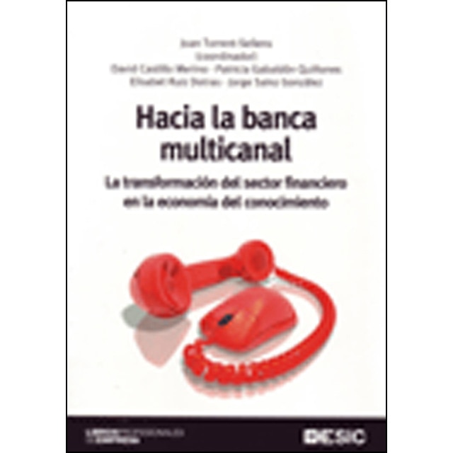 Hacia la banca multicanal. La transformacion del se.pdf