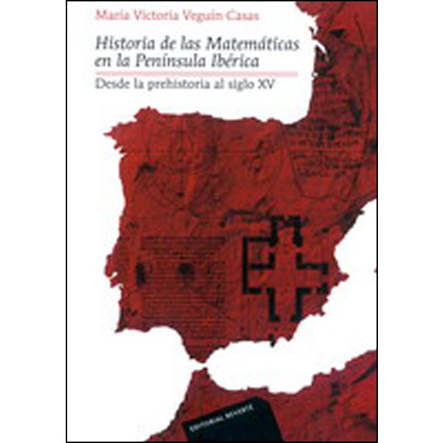 Historia de las matemáticas en la península ibérica: Desde la prehistoria al siglo xv.pdf