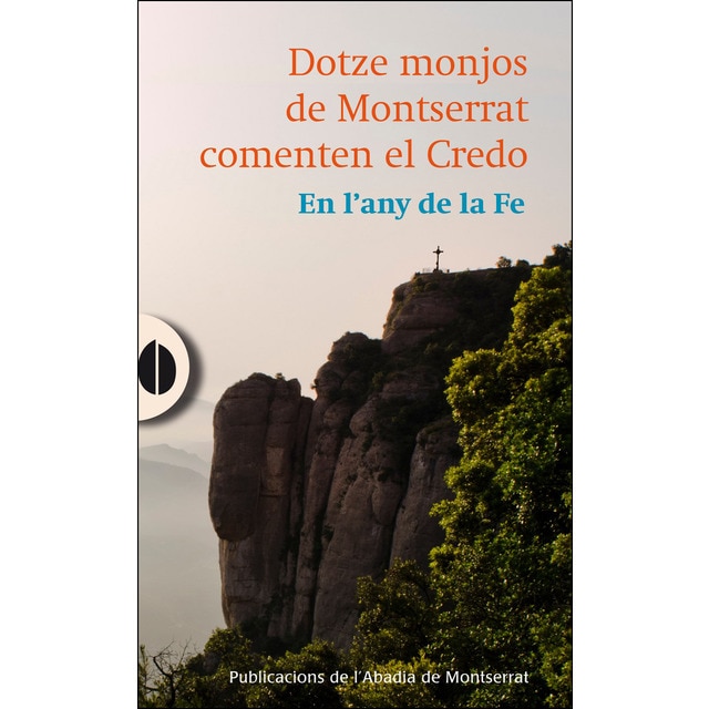 Dotze monjos de Montserrat comenten el Credo: En l'any de la fe (Tapa blanda con solapas)