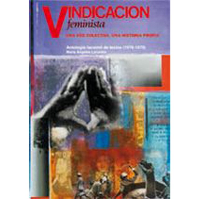 Vindicación feminista. Una voz colectiva, una historia propia. Antología facsímil de textos.pdf