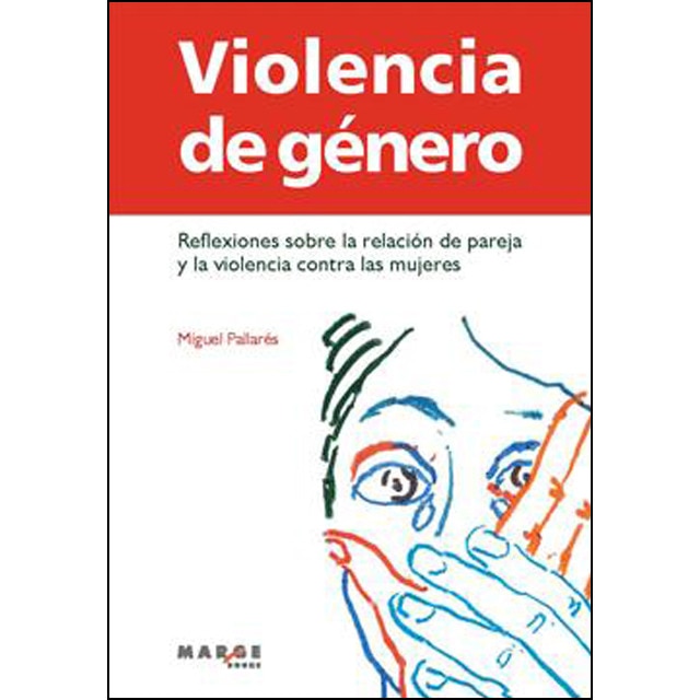Violencia de género: Reflexiones sobre la relación de pareja y la violencia contra las mujeres (Tapa blanda con solapas)