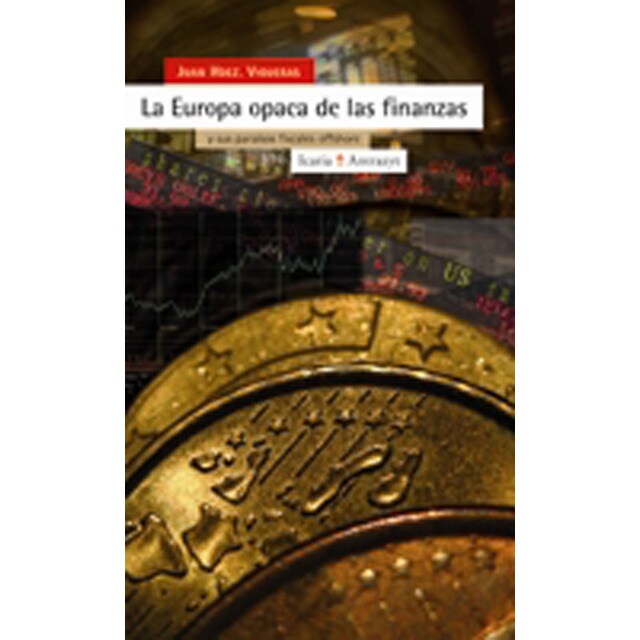 La europa opaca de las finanzas: Y sus paraísos fiscales offshore.pdf