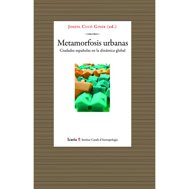 Metamorfosis urbanas: Ciudades españolas en la dinámica global.pdf