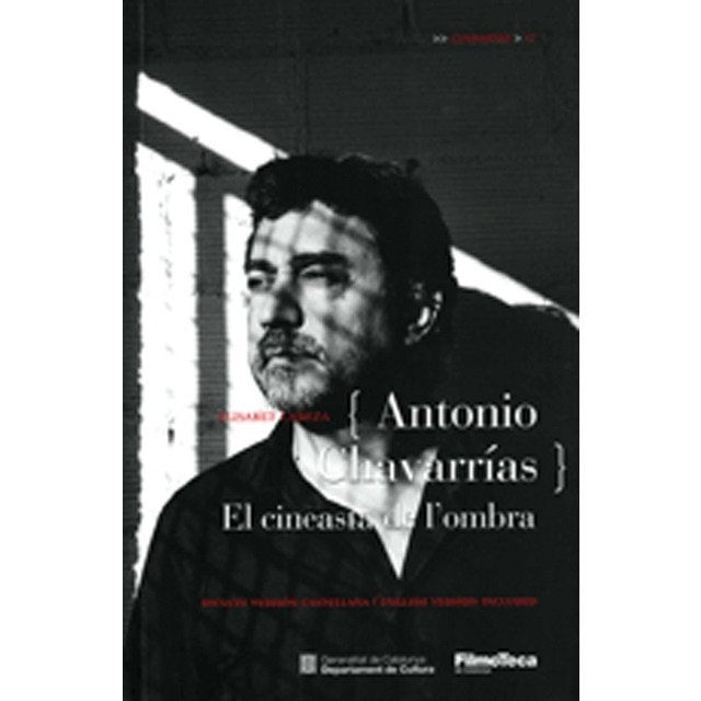 {antonio chavarrías} el cineasta de l'ombra: Incluye versión castellana / english version included (Tapa blanda)