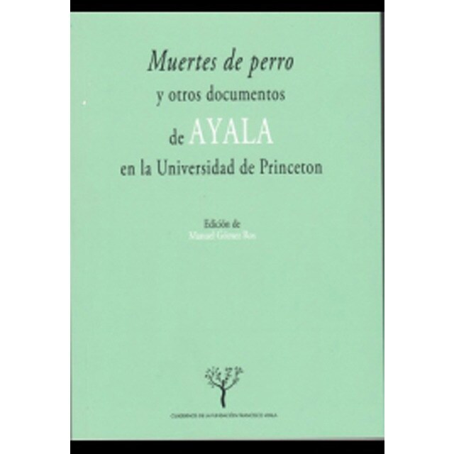 Muertes de perro y otros documentos de ayala en la (Tapa blanda)