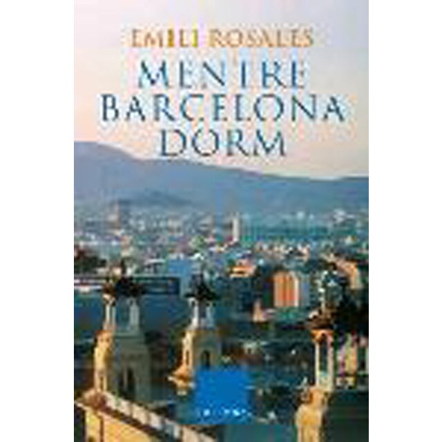 Mentre barcelona dorm (Tapa dura)