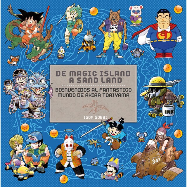 De magic island a sand land: Bienvenidos al fantanstico mundo de akira toriyama