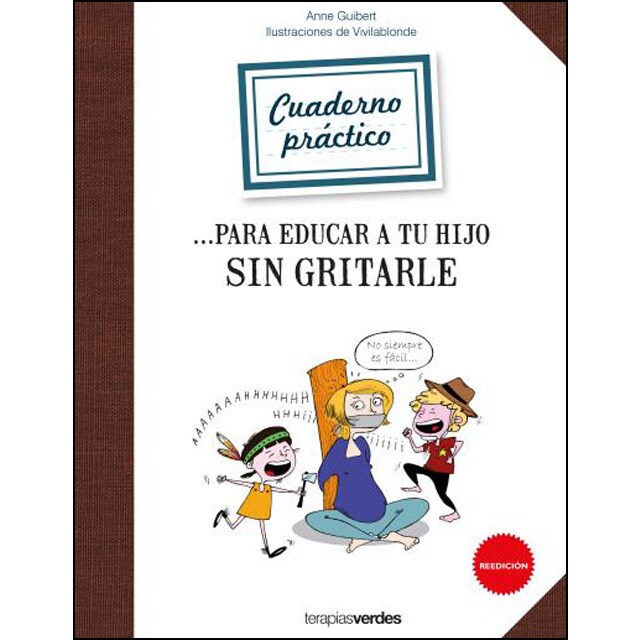 Cuaderno práctico para educar a tu hijo sin gritarle.pdf