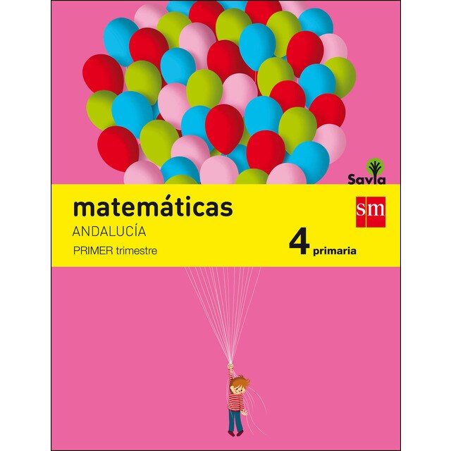 Matemáticas. 4 primaria. Savia. Andalucía (Tapa blanda) · Libros ... Matemáticas. 4 primaria. Savia. Andalucía (Tapa blanda) · Libros ...
