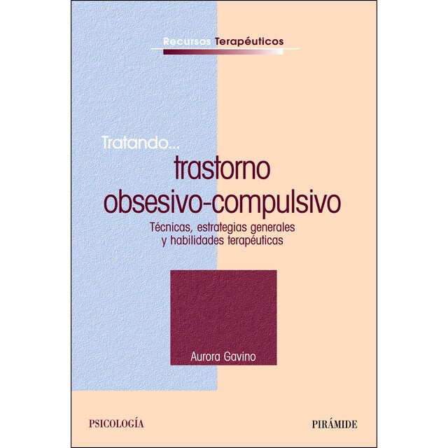 Tratando. Trastorno obsesivo-compulsivo: Técnicas, estrategias generales y habilidades terapéuticas.pdf