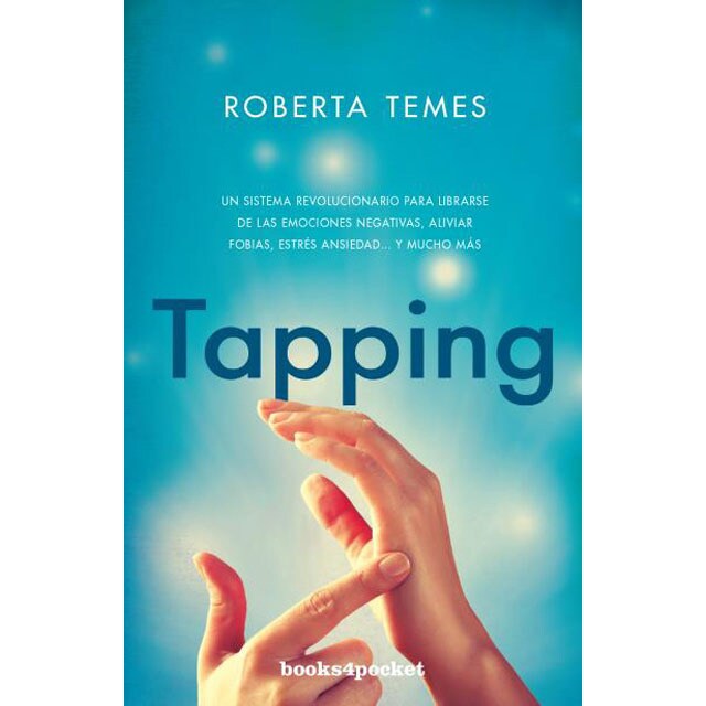 Tapping: Una técnica revolucionaria para librarse de emociones negativas, aliviar fobias, estrés, ansiedad. Y mucho más.pdf