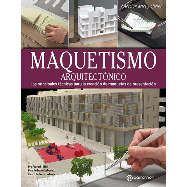Maquetismo arquitectónico: Las principales técnicas para la creación de maquetas de presentación.pdf