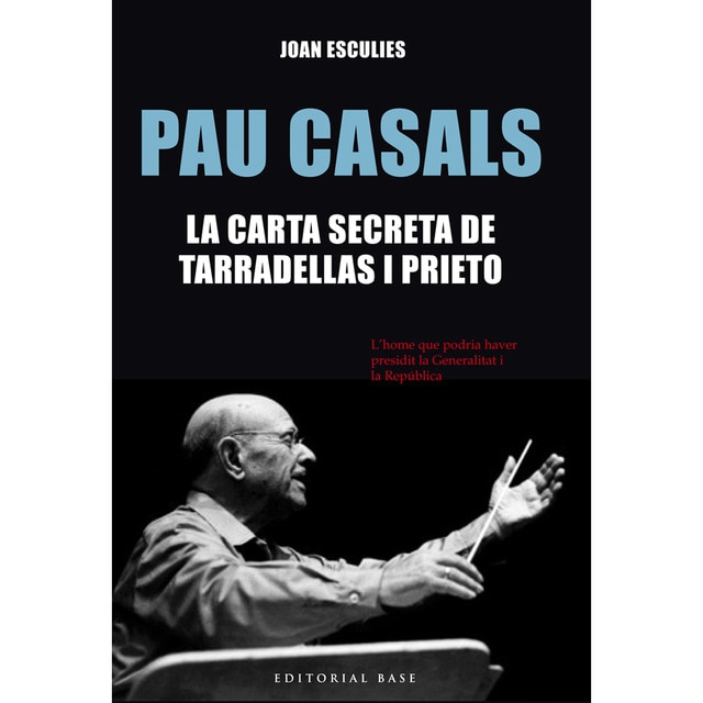 Pau casals: La carta secreta de tarradellas i prieto (Tapa blanda)