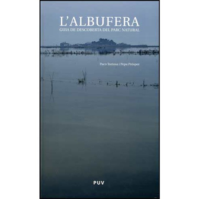 L'albufera. Guia de descoberta del parc natural: Itineraris culturals i ambientals (Tapa blanda)