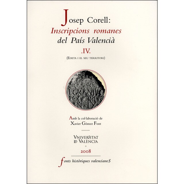 Inscripcions romanes del país valencià, iv: Edeta i el seu territori (Tapa blanda)